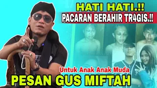 Gus Miftah Terbaru ~ Nasehat Untuk Anak Anak Muda Yang Sedang Pacaran