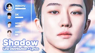 SEVENTEEN - Shadow (Line Distribution + Lyrics Karaoke) PATREON REQUESTED