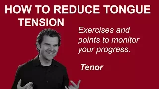 How to Reduce Tongue Tension - Tenor Range