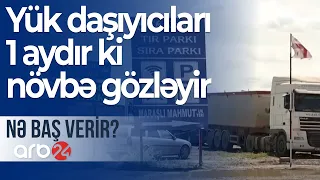 Gürcüstan-Azərbaycan sərhəddində sıxlıq: Yük daşıyıcıları 1 aydır ki növbə gözləyir - Nə baş verir?