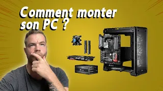 Comment monter son PC GAMER ??