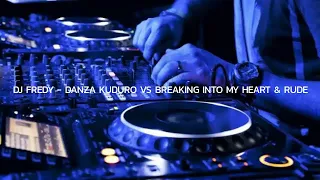 DJ FREDY - DANZA KUDURO VS BREAKING INTO MY HEART & RUDE