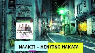 NAAKIT - Henyong Makata