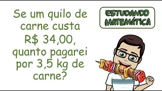 Quanto pagarei por 3,5 kg de carne? - Operações fundamentais - Números Decimais