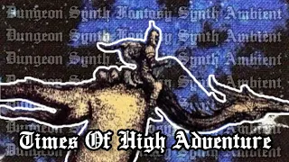 Ancient Kingdom - Times Of High Adventure (2024) / Dungeon Synth