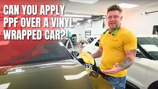 Can you put PPF over a VINYL wrapped car?!  How to, WALKTHROUGH.