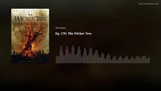 Ep. 176:  The Wicker Tree