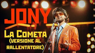 JONY – La Cometa (versione al rallentatore, TESTO + SOTTOTITOLI)