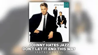 Johnny Hates Jazz - Don't Let it End This Way (Instrumental)