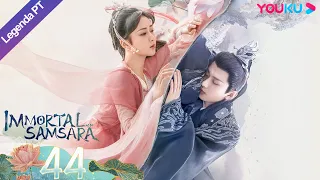 (Legenda PT-BR) IMORTAL SAMSARA EP44 | Yang Zi/Cheng Yi | ROMANCE/XIANXIA | YOUKU