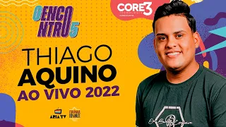 Thiago Aquino Ao Vivo no Encontro 5 - Ária TV - 2022 - Show Completo