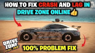 HOW TO FIX CRASH AND LAG IN DRIVE ZONE ONLINE 👍|| LIVE SOLUTION😊