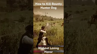 How To Kill Bounty Hunter Dogs Without Losing Honor | Red Dead Redemption 2