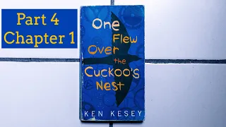 One Flew Over The Cuckoos Nest by Ken Kesey Part 4 chapter 1 - Audiobook