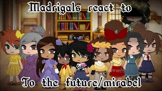 Madrigals react to the future/mirabel part 1||gacha club||