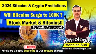 Bitcoins & Crypto Predictions 2024: Will Bitcoins Surge To $100,000?