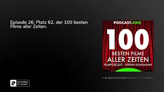 Episode 26: Platz 62, der 100 besten Filme aller Zeiten.