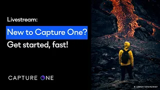 Capture One 22 Livestream: Webinar | New to Capture One 22? Get started, fast!