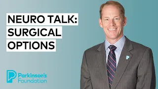 Neuro Talk: Surgical Options for Parkinson's Disease with James Beck, PhD, Chief Scientific Officer
