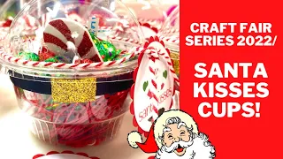 CRAFT FAIR SERIES 2022/SANTA KISSES CUPS! EASY AND A GOOD SELLER! #craftycraftsbydeanna