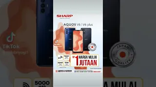 sharp aquos v6 dan v6 plus mulai dari 1jtaan aja