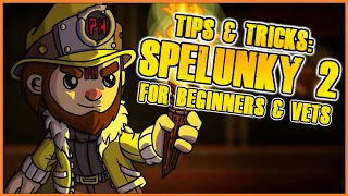 SPELUNKY 2: TIPS & TRICKS [Beginner's Guide]
