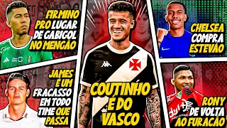 Philippe Coutinho É DO VASCO | Firmino JOGADOR do Flamengo | Estevão É DO CHELSEA | O FRACASSO James