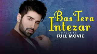 Bas Tera Intezar (بس تیرا انتظار)| Full Movie | Ushna Shah & Muneeb Butt | Love Has No Limits |C4B1G