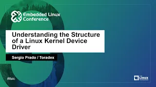 Understanding the Structure of a Linux Kernel Device Driver - Sergio Prado, Toradex
