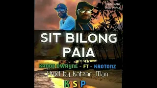 Sit Bilong Paia (2024) - Kande Dwayne Ft. Krotonz (Prod By Katzoo Man)#NOXIIPNG@KSV🇹🇹🇵🇬546