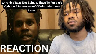 Chronixx Talks Not Being A Slave To People's Opinion & Importance Of Doing What You Love (REACTION)