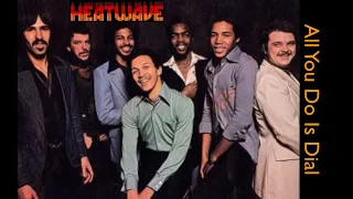 Heatwave - All You Do Is Dial [HQ Audio]