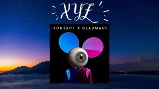 deadmau5 - XYZ (iKontact Remix)