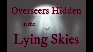 Overseers Hidden in the Lying Skies