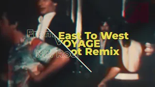 Voyage - From East to West (Mr. Root 54 Remix)