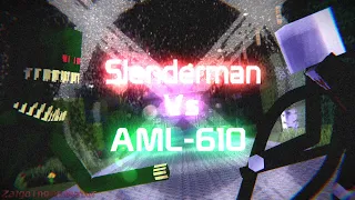 Slenderman Vs AML-610 (TigerEye35's Version) | Minecraft Animation - Creepypastas Vs AML Foundation