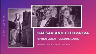 🌹 Vivien Leigh | Caesar & Cleopatra 1945 FULL Movie 📺 César y Cleopatra Película SUBTITULADA