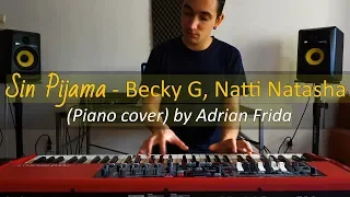 Sin Pijama - Becky G, Natti Natasha (Piano cover) by Adrian Frida