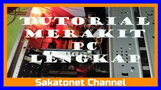 Tutorial Merakit PC Lengkap