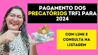 PAGAMENTO PRECATÓRIOS TRF1: 2024 COM CONSULTA NA LISTAGEM