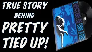 Guns N' Roses  The True Story Behind Pretty Tied Up Use Your Illusion 2