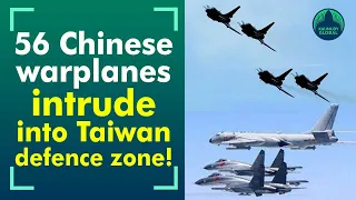 Record 56 Chinese warplanes enter Taiwan's air defence zone