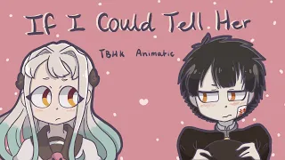 If I Could Tell Her -- TBHK Animatic