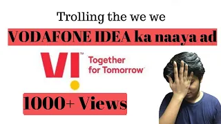 Trolling the Vi | Vodafone idea ka naaya ad | The we we we