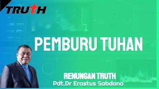 Pemburu Tuhan | Renungan Truth 25 Mei 2024