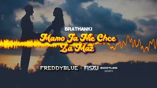 BRATHANKI - Mamo Ja Nie Chce Za Mąż (FreddyBlue x Fiszu REMIX) [2024]