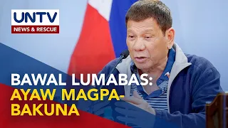 Mga ayaw magpabakuna, pinagbawalang lumabas ni Pangulong Duterte