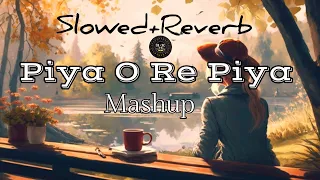 Piya O Re Piya Mashup Slowed And Reverb #djraj99k 2023 New Song