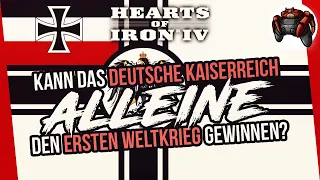 Siegt das deutsche Kaiserreich ALLEINE im ersten Weltkrieg? #18 | Hearts of Iron 4 Deutsch Tutorial
