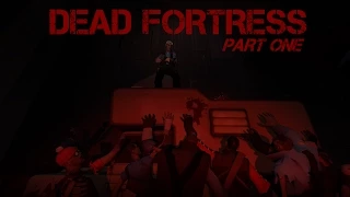 Dead Fortress - Part 1/2 [SFM]
